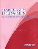 Technology Forecasting: An Aid to Effective Technology Management by Dr. John H. Vanston